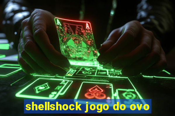 shellshock jogo do ovo